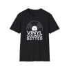 Vinyl Sounds Better T-Shirt — Retro Record Lover Tee - Thumbnail Image 9